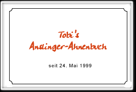 Tobi's Anslinger-Ahnenbuch